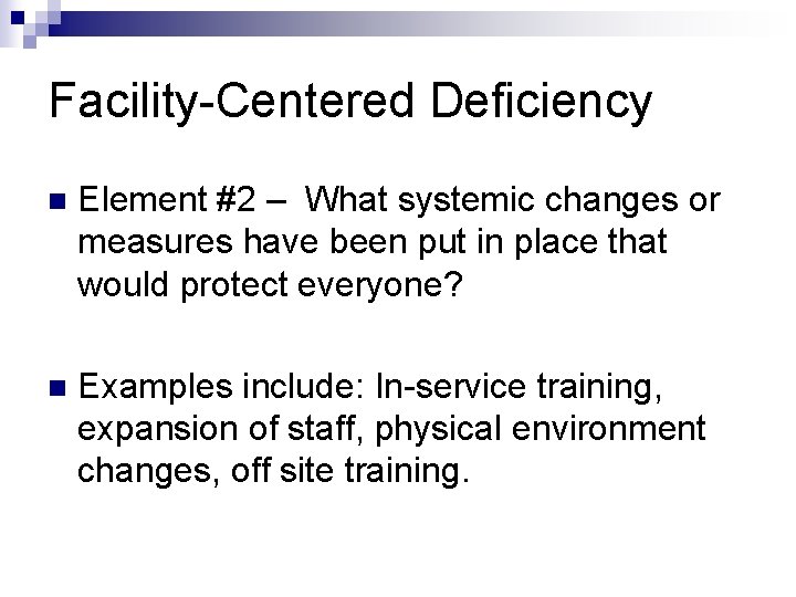 Facility-Centered Deficiency n Element #2 – What systemic changes or measures have been put