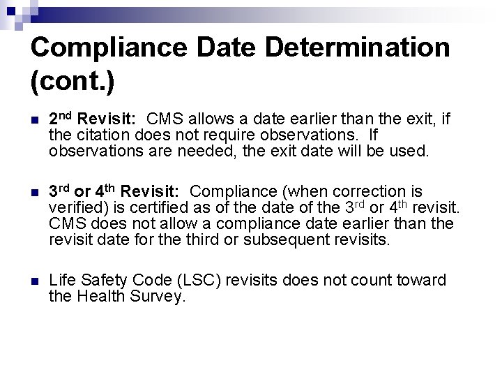 Compliance Date Determination (cont. ) n 2 nd Revisit: CMS allows a date earlier