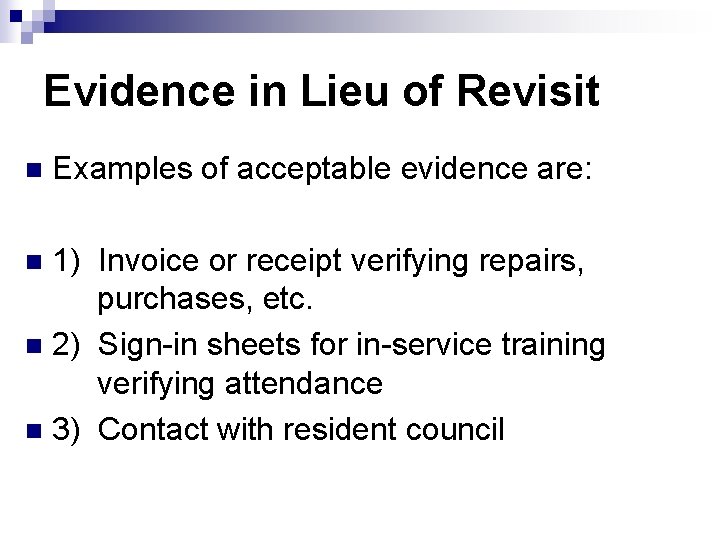 Evidence in Lieu of Revisit n Examples of acceptable evidence are: 1) Invoice or