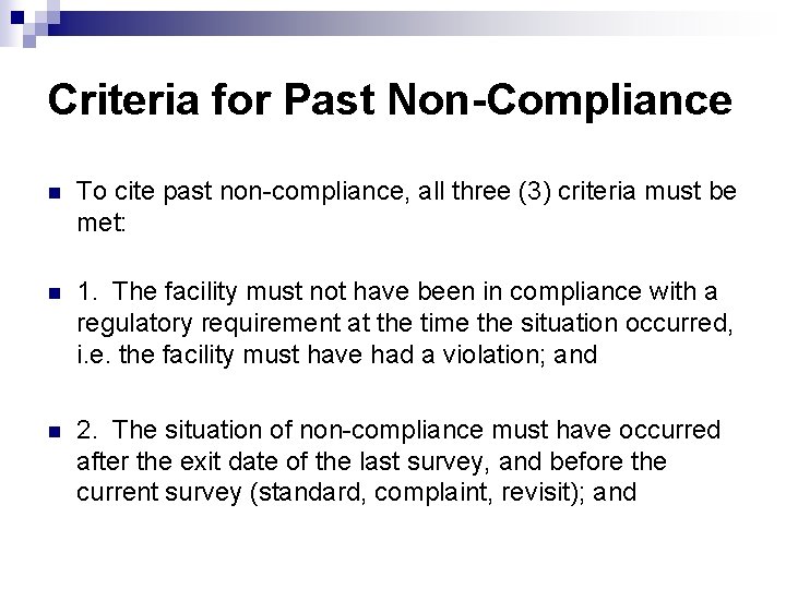 Criteria for Past Non-Compliance n To cite past non-compliance, all three (3) criteria must