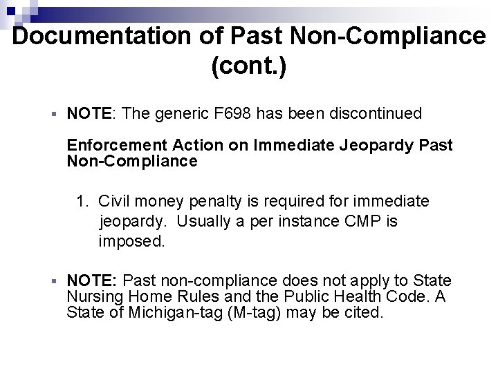 Documentation of Past Non-Compliance (cont. ) § NOTE: The generic F 698 has been
