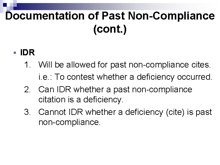 Documentation of Past Non-Compliance (cont. ) § IDR 1. Will be allowed for past