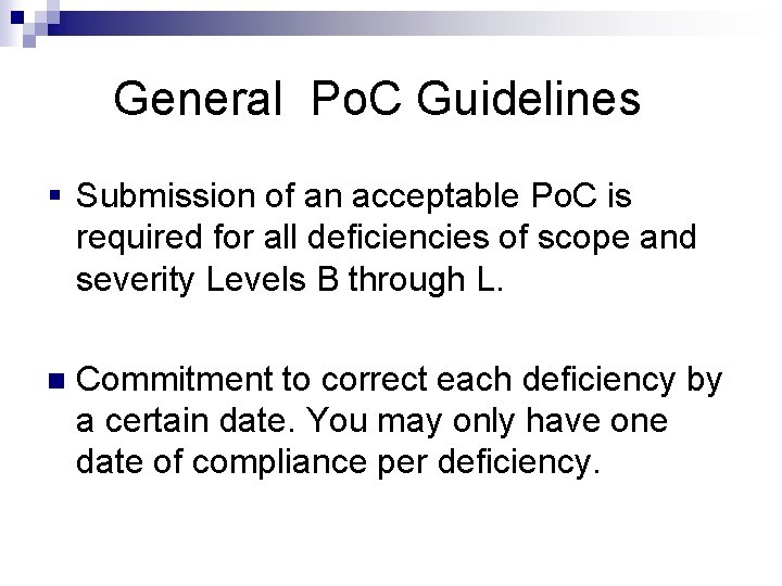 General Po. C Guidelines § Submission of an acceptable Po. C is required for