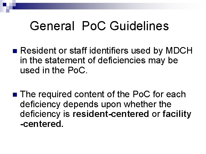 General Po. C Guidelines n Resident or staff identifiers used by MDCH in the
