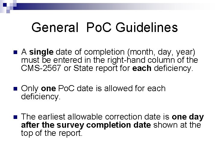 General Po. C Guidelines n A single date of completion (month, day, year) must