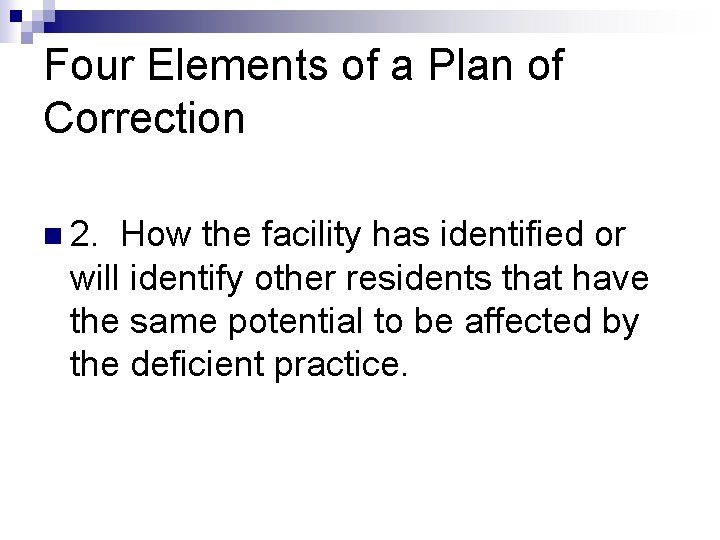 Four Elements of a Plan of Correction n 2. How the facility has identified