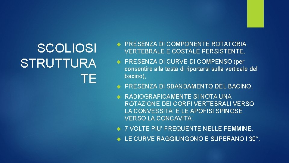 SCOLIOSI STRUTTURA TE PRESENZA DI COMPONENTE ROTATORIA VERTEBRALE E COSTALE PERSISTENTE, PRESENZA DI CURVE