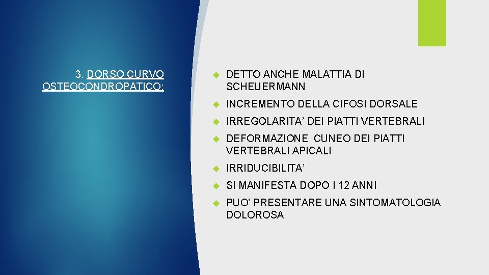 3. DORSO CURVO OSTEOCONDROPATICO: DETTO ANCHE MALATTIA DI SCHEUERMANN INCREMENTO DELLA CIFOSI DORSALE IRREGOLARITA’