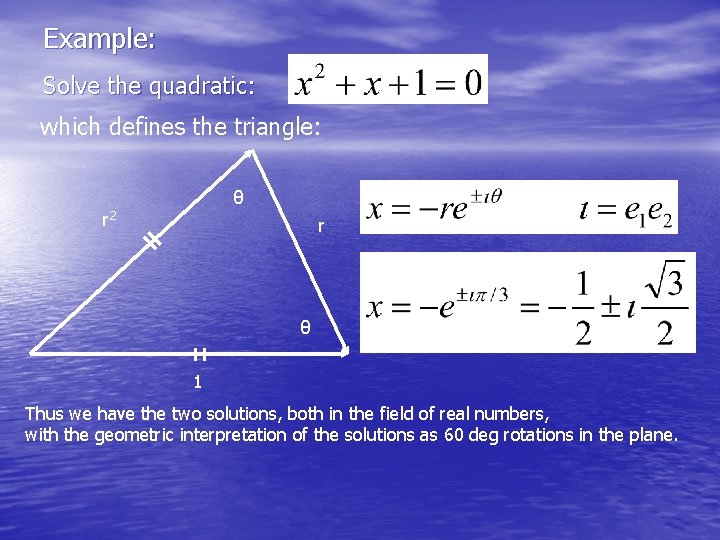 Example: Solve the quadratic: which defines the triangle: θ r 2 r θ 1