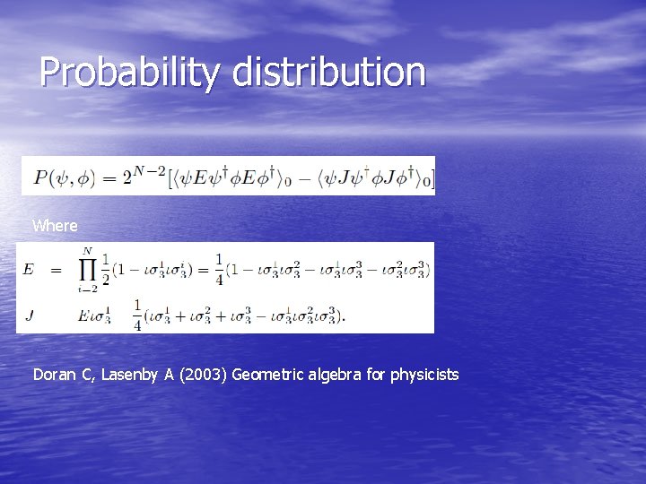 Probability distribution Where Doran C, Lasenby A (2003) Geometric algebra for physicists 