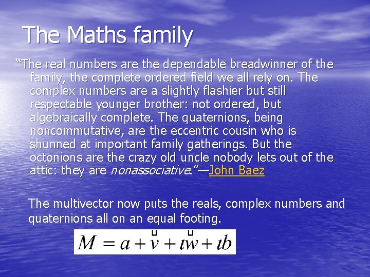 The Maths family “The real numbers are the dependable breadwinner of the family, the