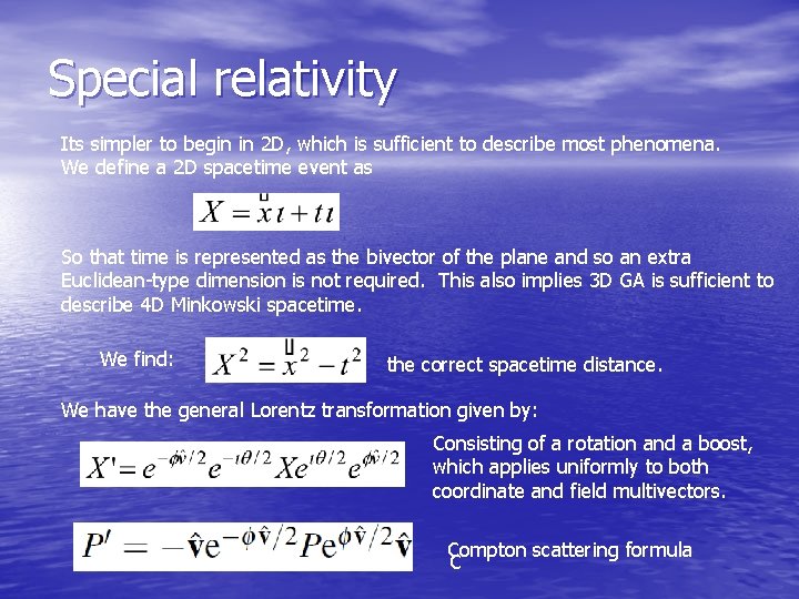 Special relativity Its simpler to begin in 2 D, which is sufficient to describe