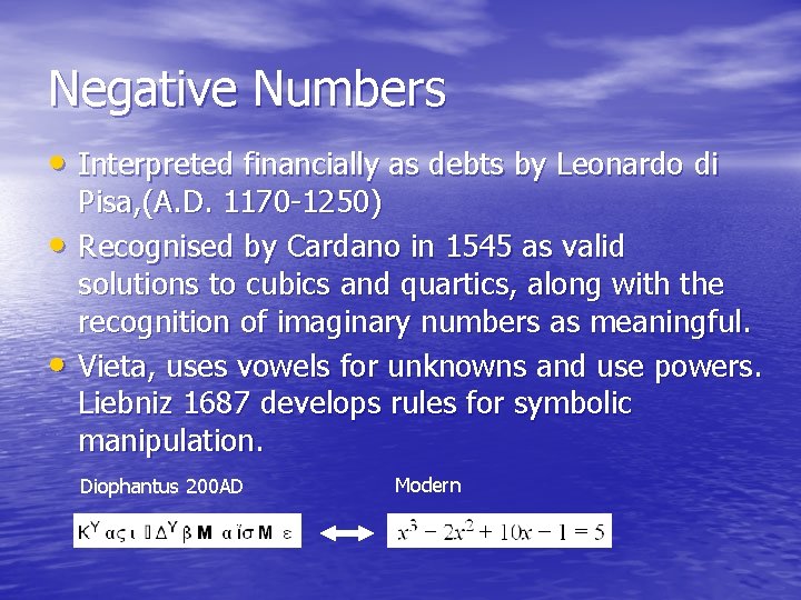 Negative Numbers • Interpreted financially as debts by Leonardo di • • Pisa, (A.