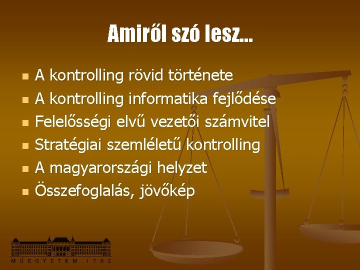 Amiről szó lesz… n n n A kontrolling rövid története A kontrolling informatika fejlődése