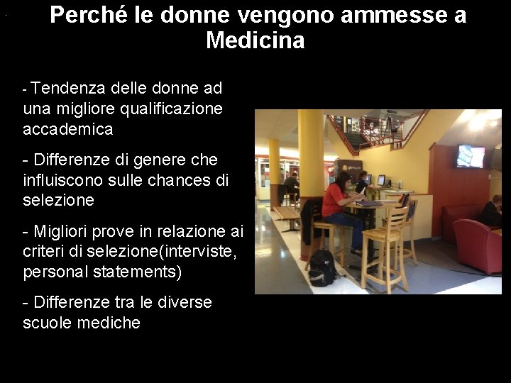 . Perché le donne vengono ammesse a Medicina - Tendenza delle donne ad una