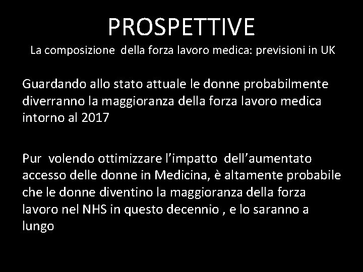 PROSPETTIVE La composizione della forza lavoro medica: previsioni in UK Guardando allo stato attuale