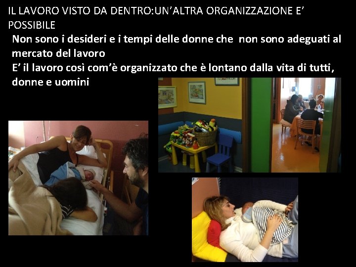 IL LAVORO VISTO DA DENTRO: UN’ALTRA ORGANIZZAZIONE E’ POSSIBILE Non sono i desideri e