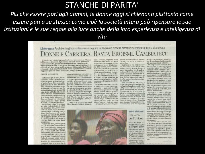 STANCHE DI PARITA’ Più che essere pari agli uomini, le donne oggi si chiedono