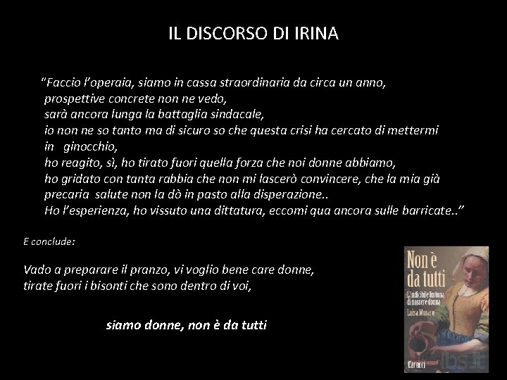 IL DISCORSO DI IRINA “Faccio l’operaia, siamo in cassa straordinaria da circa un anno,