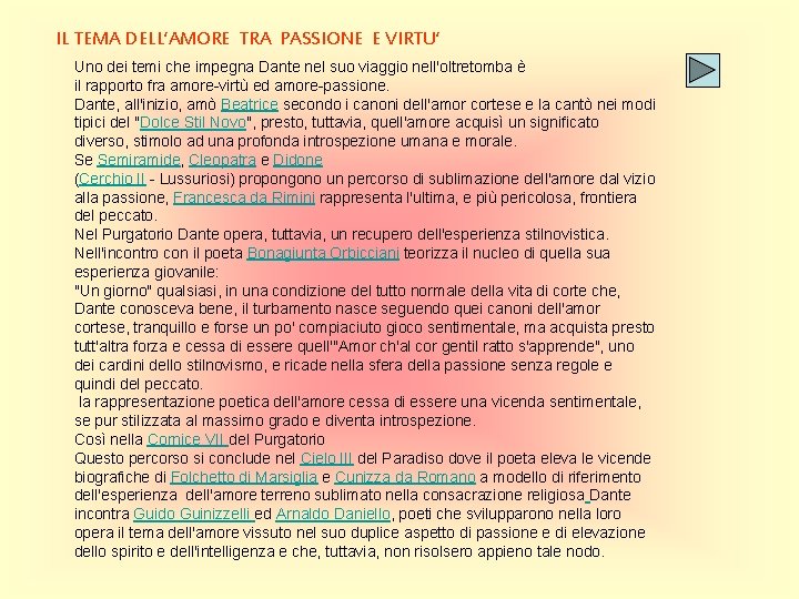 IL TEMA DELL’AMORE TRA PASSIONE E VIRTU’ Uno dei temi che impegna Dante nel IL TEMA DELL’AMORE TRA PASSIONE E VIRTU’ Uno dei temi che impegna Dante nel
