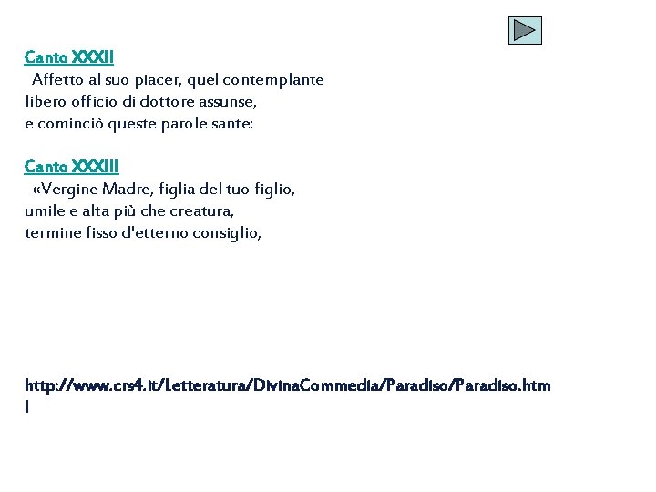 Canto XXXII Affetto al suo piacer, quel contemplante libero officio di dottore assunse, e