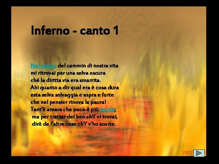 Inferno - canto 1 Nel mezzo del cammin di nostra vita mi ritrovai per