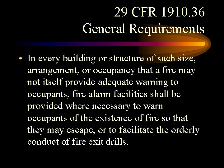29 CFR 1910. 36 General Requirements • In every building or structure of such