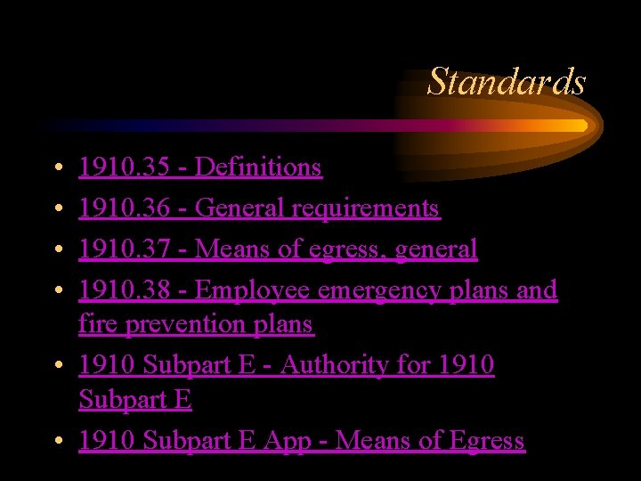 Standards • • 1910. 35 - Definitions 1910. 36 - General requirements 1910. 37