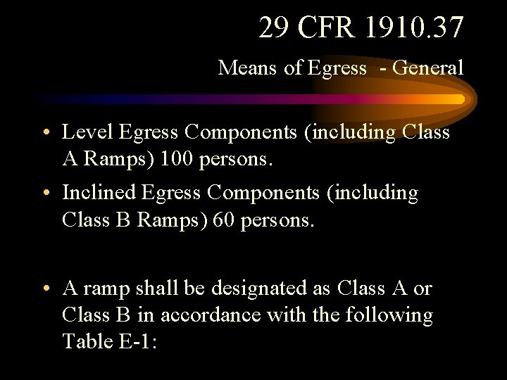 29 CFR 1910. 37 Means of Egress - General • Level Egress Components (including