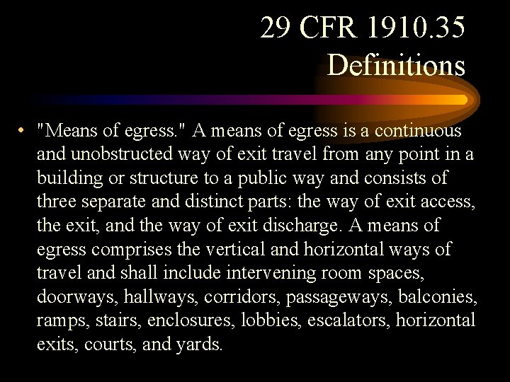 29 CFR 1910. 35 Definitions • "Means of egress. " A means of egress 29 CFR 1910. 35 Definitions • "Means of egress. " A means of egress