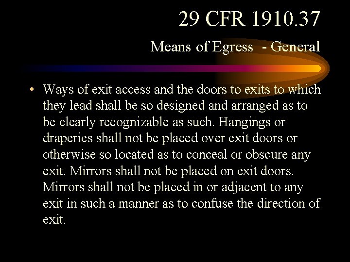 29 CFR 1910. 37 Means of Egress - General • Ways of exit access