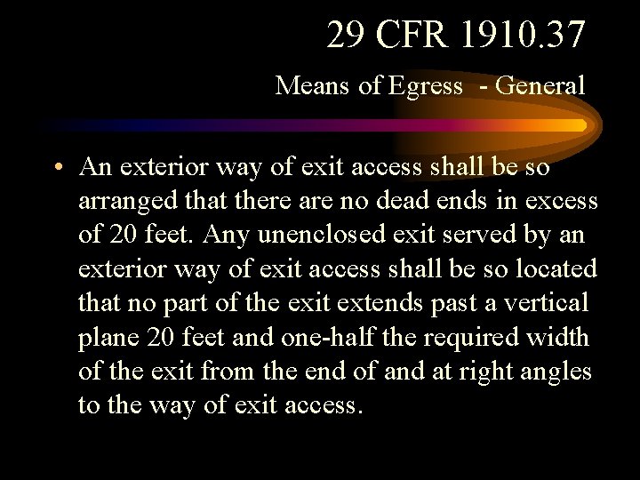 29 CFR 1910. 37 Means of Egress - General • An exterior way of