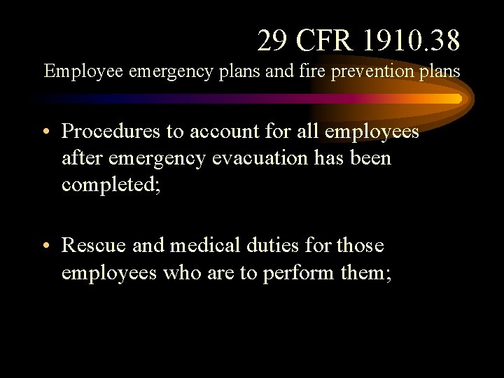29 CFR 1910. 38 Employee emergency plans and fire prevention plans • Procedures to 29 CFR 1910. 38 Employee emergency plans and fire prevention plans • Procedures to