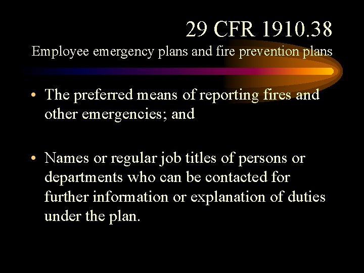 29 CFR 1910. 38 Employee emergency plans and fire prevention plans • The preferred 29 CFR 1910. 38 Employee emergency plans and fire prevention plans • The preferred