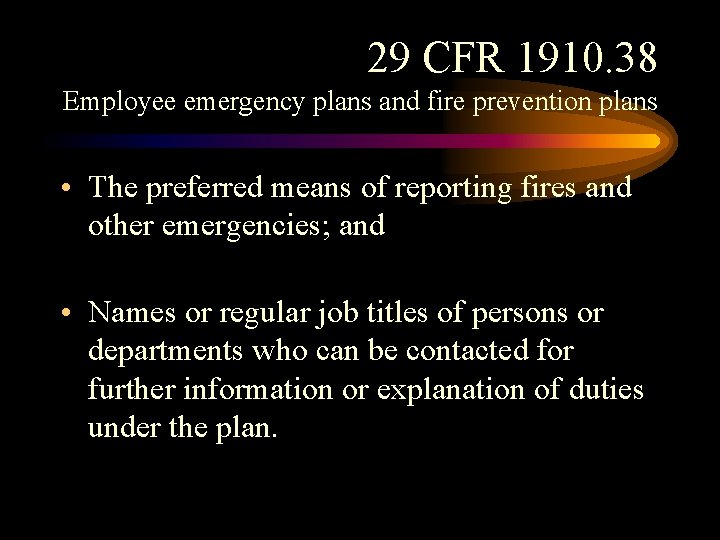 29 CFR 1910. 38 Employee emergency plans and fire prevention plans • The preferred