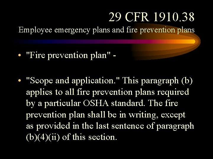 29 CFR 1910. 38 Employee emergency plans and fire prevention plans • "Fire prevention 29 CFR 1910. 38 Employee emergency plans and fire prevention plans • "Fire prevention