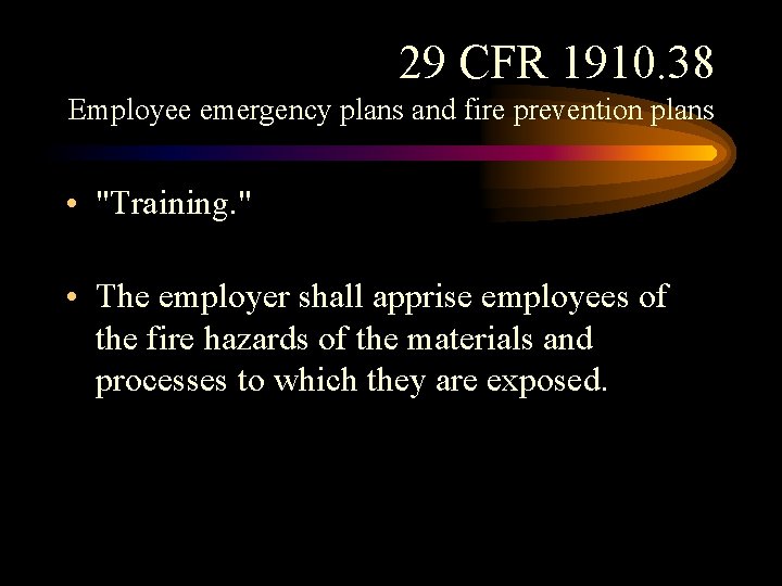 29 CFR 1910. 38 Employee emergency plans and fire prevention plans • "Training. "