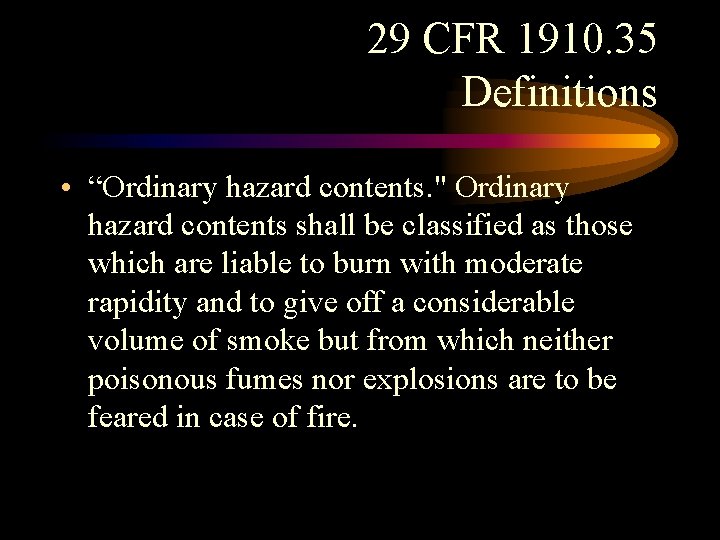 29 CFR 1910. 35 Definitions • “Ordinary hazard contents. " Ordinary hazard contents shall