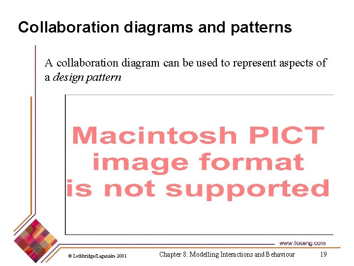 Collaboration diagrams and patterns A collaboration diagram can be used to represent aspects of