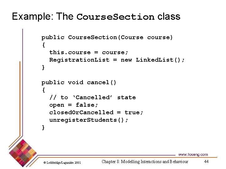 Example: The Course. Section class public Course. Section(Course course) { this. course = course;