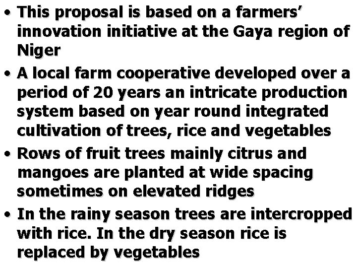 • This proposal is based on a farmers’ innovation initiative at the Gaya • This proposal is based on a farmers’ innovation initiative at the Gaya