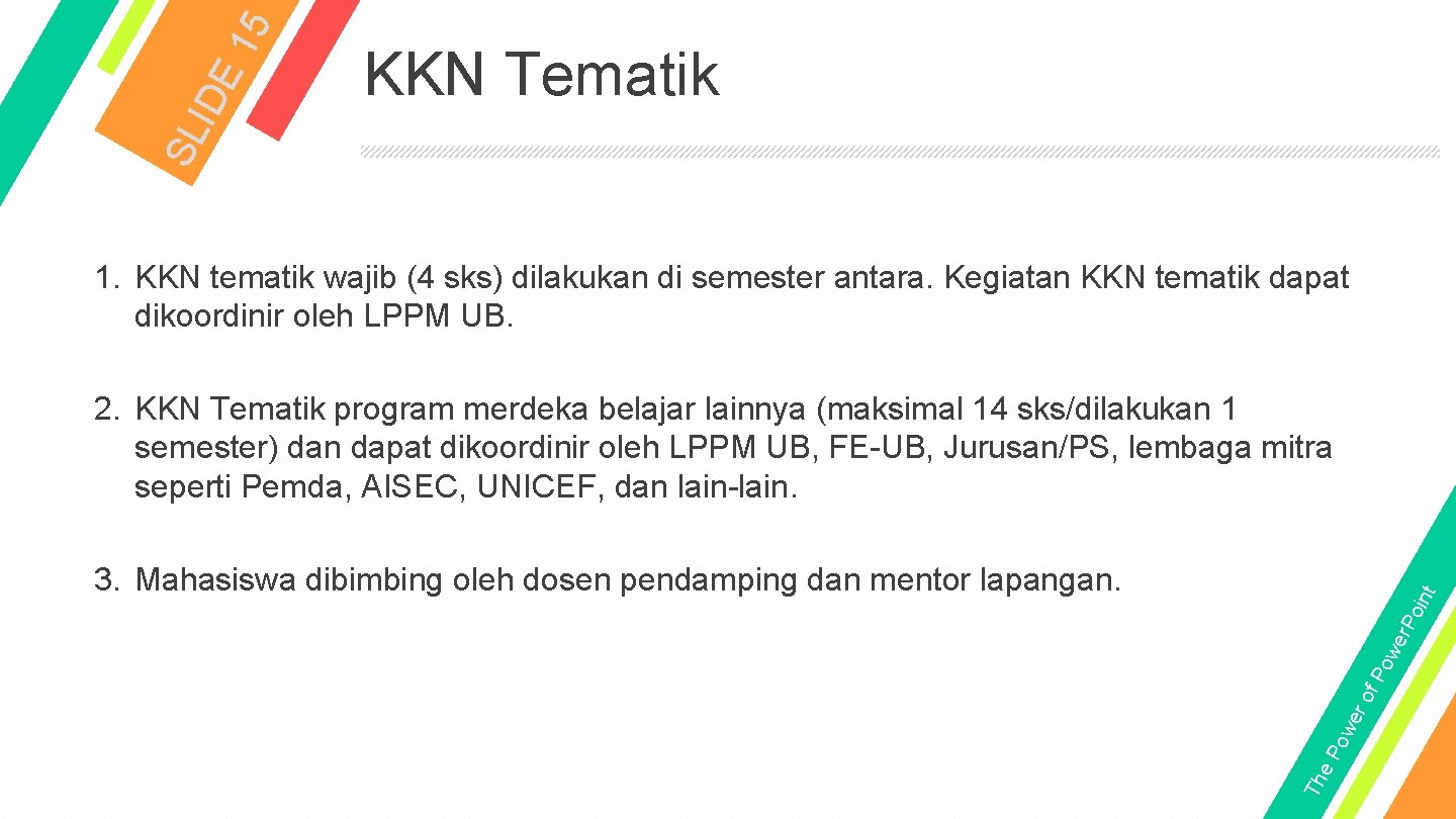 15 IDE SL KKN Tematik 1. KKN tematik wajib (4 sks) dilakukan di semester