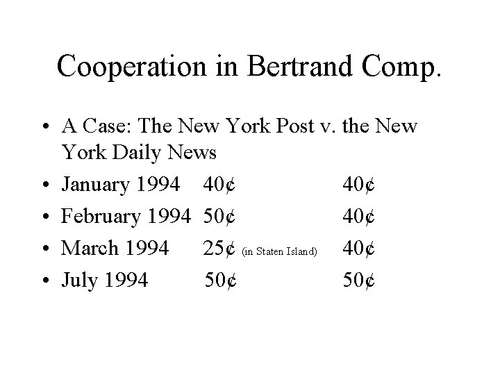 Cooperation in Bertrand Comp. • A Case: The New York Post v. the New