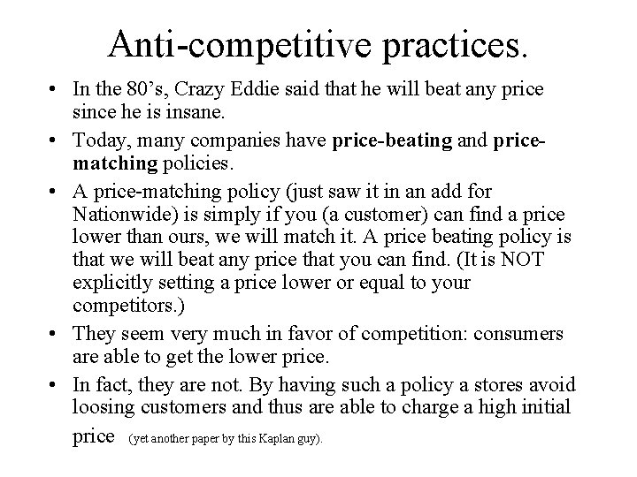 Anti-competitive practices. • In the 80’s, Crazy Eddie said that he will beat any