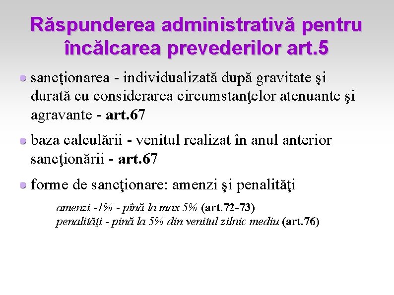 Răspunderea administrativă pentru încălcarea prevederilor art. 5 sancţionarea - individualizată după gravitate şi durată