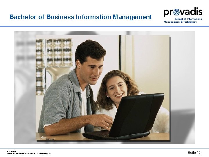 Bachelor of Business Information Management © Provadis School of International Management and Technology AG