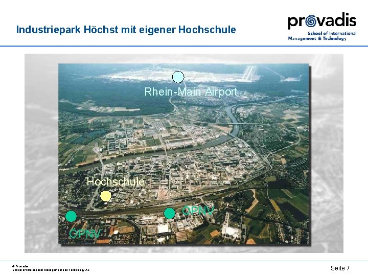 Industriepark Höchst mit eigener Hochschule Rhein-Main Airport Hochschule ÖPNV © Provadis School of International