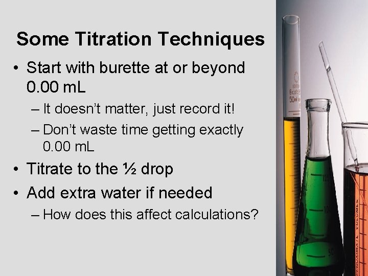 Some Titration Techniques • Start with burette at or beyond 0. 00 m. L Some Titration Techniques • Start with burette at or beyond 0. 00 m. L