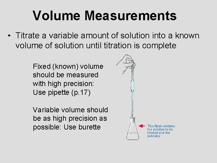 Volume Measurements • Titrate a variable amount of solution into a known volume of