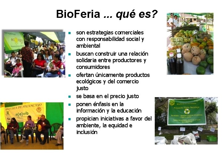 Bio. Feria. . . qué es? n n n son estrategias comerciales con responsabilidad